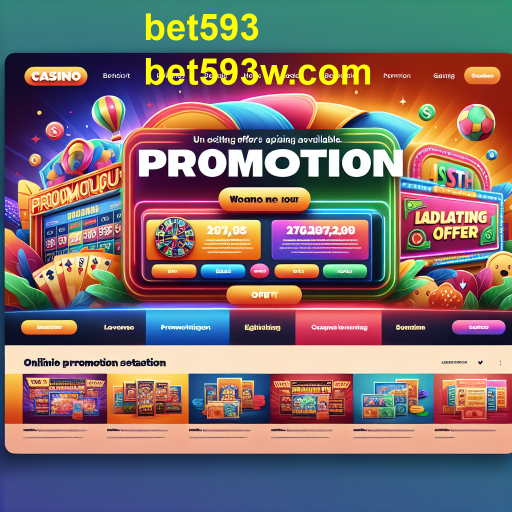 Explorando as Promoções do Bet593: Maximize Sua Experiência de Jogo